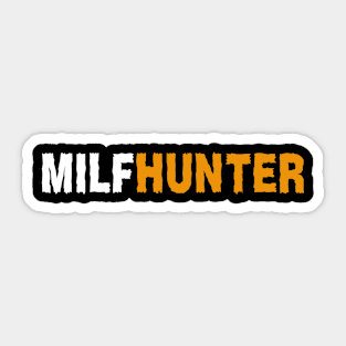 Milf hunter offensive adult humor Sticker